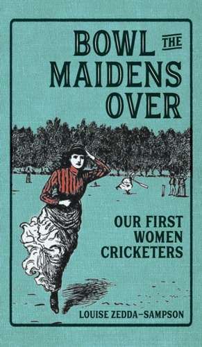 Bowl the Maidens Over de Louise Zedda-Sampson