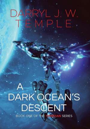 A Dark Ocean's Descent de Darryl Jw Temple