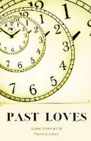 Past Loves de Martin Jd Lindsay