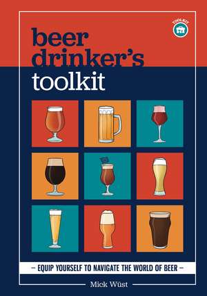 Beer Drinker's Toolkit de Mick Wüst