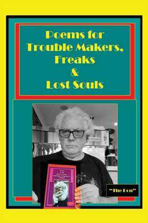 Poems for Trouble Makers, Freaks & Lost Souls de Don Vito Radice