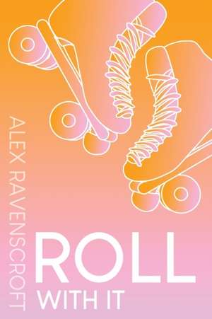 Roll With It de Alex Ravenscroft