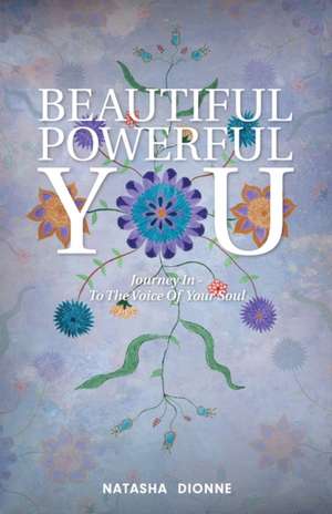 Beautiful Powerful You de Natasha Dionne