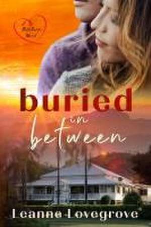 Buried In Between de Leanne Lovegrove