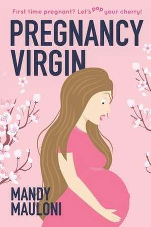 Pregnancy Virgin de Mandy Mauloni