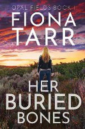 Her Buried Bones de Fiona Tarr