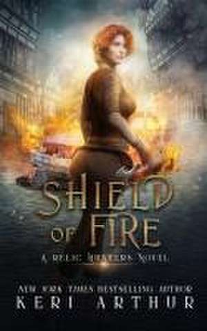 Shield of Fire de Keri Arthur