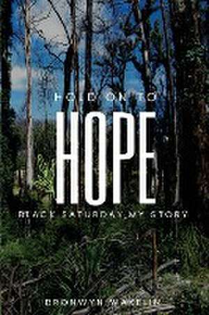 Hold On To Hope de Bronwyn R Wakelin