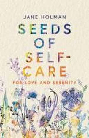 Seeds of Self-Care de Jane Holman