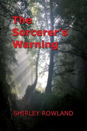 The Sorcerer's Warning de Shirley Rowland