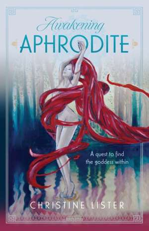 Awakening Aphrodite de Christine Lister