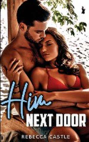 Him Next Door de Rebecca Castle