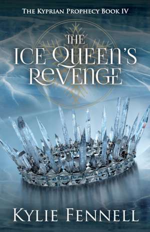 The Ice Queen's Revenge de Kylie Fennell