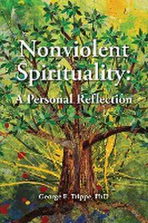 Nonviolent Spirituality de George E. Trippe