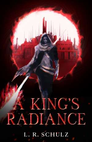 A King's Radiance de L. R. Schulz