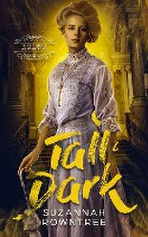 Tall & Dark de Suzannah Rowntree