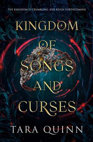 Kingdom of Songs and Curses de Tara Quinn