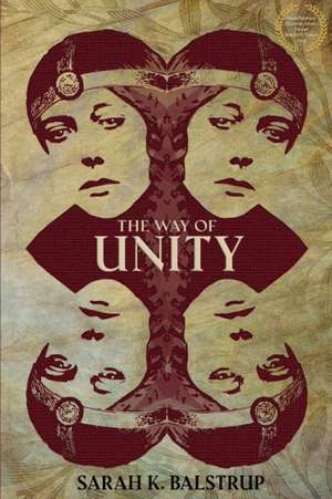 The Way of Unity de Sarah K. Balstrup