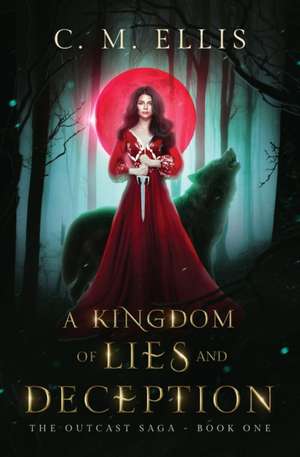 A Kingdom of Lies and Deception de C M Ellis