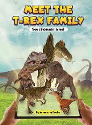 Meet the T-rex Family - See dinosaurs in real de Sasa Minimuthu