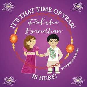 It's That Time of Year! Raksha Bandhan is Here! de Vanessa Kapadia