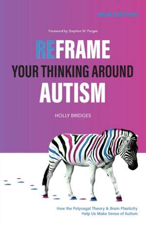 Reframe Your Thinking Around Autism de Holly Bridges
