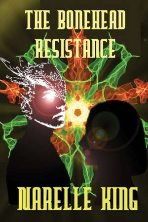 The Bonehead Resistance de Narelle King