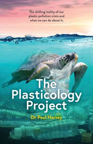 The Plasticology Project de Paul Harvey