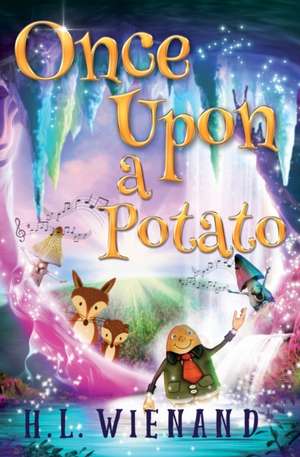 Once Upon A Potato de H. L. Wienand