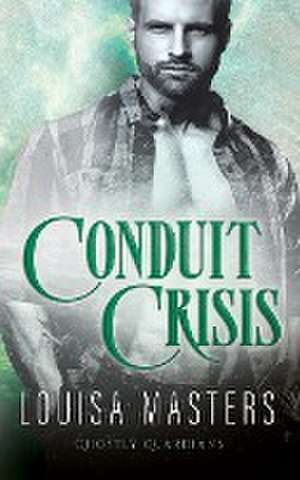 Conduit Crisis de Louisa Masters