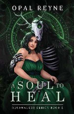 A Soul to Heal de Opal Reyne