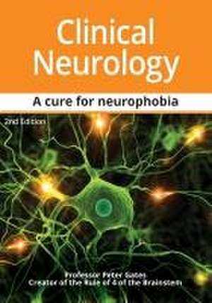 Clinical Neurology A Cure for Neurophobia de Peter C Gates