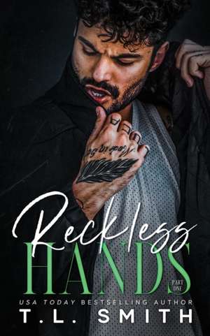 Reckless Hands de T. L. Smith