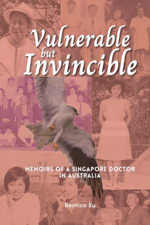 Vulnerable but Invincible de Bernice Eu