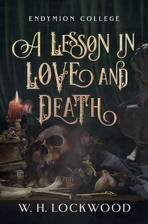 A Lesson in Love and Death de W. H. Lockwood