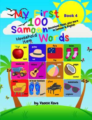 My First 100 Samoan Household Item Words - Book 4 de Vaoese Kava