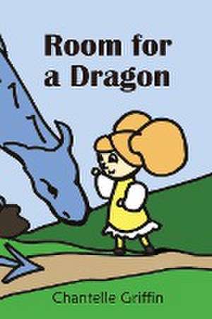 Room for a Dragon de Chantelle Griffin