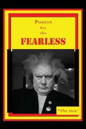 Poems for the Fearless de Don Vito Radice