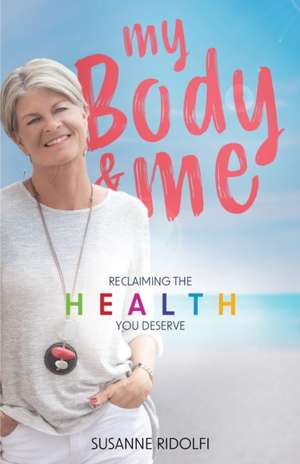 My Body and Me de Susanne Ridolfi