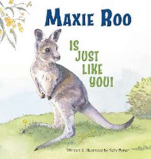 Maxie Roo Is Just Like You! de Kelly Ryner