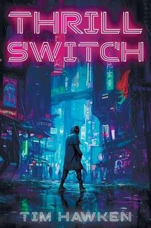 Thrill Switch de Tim Hawken