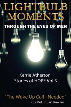 Lightbulb Moments - Through The Eyes of Men de Kerrie Atherton