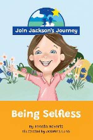 JOIN JACKSON's JOURNEY Being Selfless de Renata Roberts