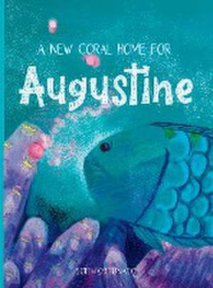 A new coral home for Augustine de Sofi Fortunato