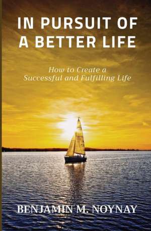 IN PURSUIT OF A BETTER LIFE de Benjamin M. Noynay