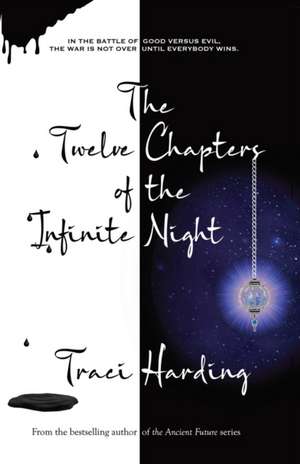 The Twelve Chapters of the Infinite Night de Traci Harding