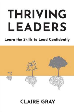 Thriving Leaders de Claire Gray