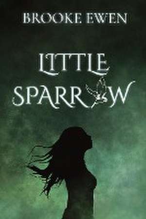 Little Sparrow de Brooke Ewen