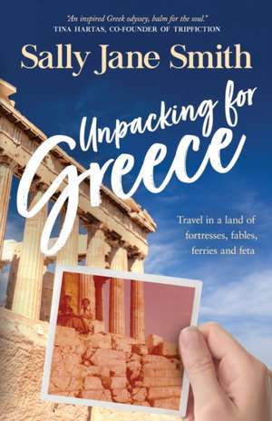 Unpacking for Greece de Sally Jane Smith