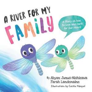 A River for My Family de Abyan Junus-Nishizawa